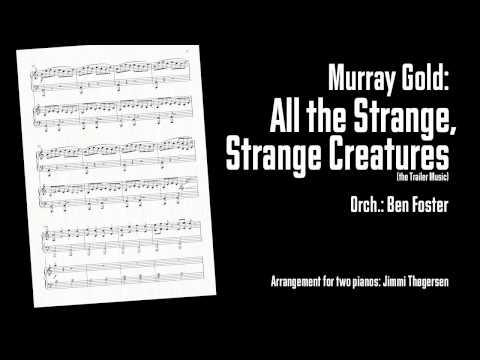Murray Gold: All the Strange, Strange Creatures (from Doctor Who - arrangement for 2 pianos)