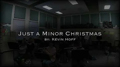 Just a Minor Christmas - By: Kevin Hoff