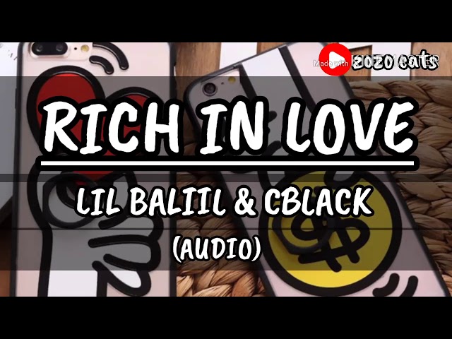 Rich In Love - Lil Baliil u0026 Cblack (Audio) class=