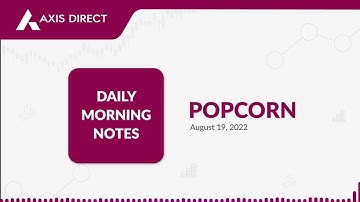 Axis Direct Presents Daily Morning Note - August 19, 2022