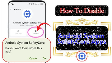 How to Disable Android System SafetyCore Apps (2025) | Uninstall Android System SafetyCore