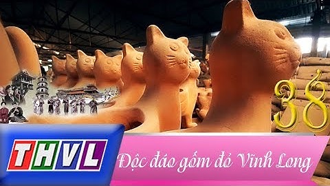 THVL | Hành trình văn hóa Việt - Tập 38: Độc đáo gốm đỏ Vĩnh Long
