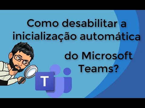 Vídeo: Como faço para impedir que as equipes da Microsoft sejam iniciadas?