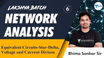 Equivalent Circuits-Star-Delta,Voltage and Current Divison | L:6 |  Network Analysis | GATE/ESE 2022