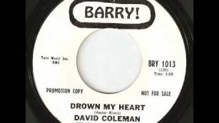 Miniatura del video "DAVID COLEMAN Drown My Heart BARRY"