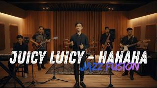 Juicy Luicy - HAHAHA COVER JAZZ FUSION