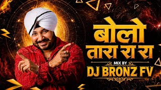103 BOLO TARA RA RA 🔥 | PUNJABI DANCE MIX | DJ BRONZ FV REMIX | DALER MEHNDI