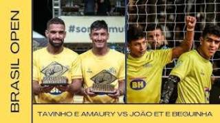 🔥 GRANDE FINAL CHEGOU!! bRASIL OPEN🔥Tavinho e Amaury 🆚 João ET e Beguinha