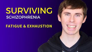 Schizophrenia Fatigue and Exhaustion