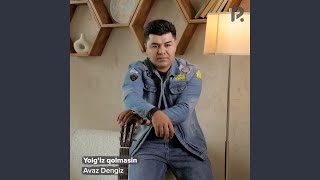 Yolg'iz qolmasin - Avaz Dengiz