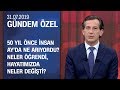 50 yıl önce insan Ay'da ne arıyordu, neler öğrendi? - Gündem Özel 31.07.2019