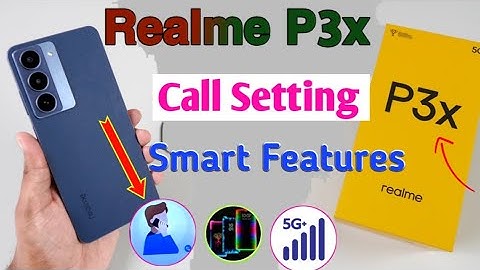 Realme P3x Call Setting Smart Features | Realme p3x 5g smart calling kaise kare