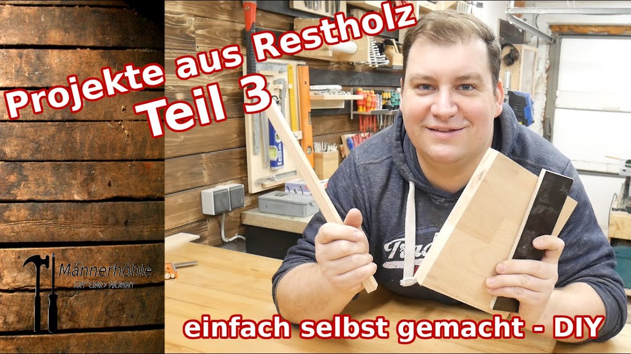"Projekte aus Restholz"Teil 3 - DIY Projekte - einfach selbst gemacht