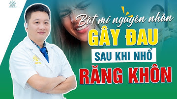 Bật Mí Nguyên Nhân Gây Đau Sau Khi Nhổ Răng Khôn | Nha Khoa Sen Smile