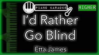 I'd Rather Go Blind (HIGHER  3) - Etta James - Piano Karaoke Instrumental