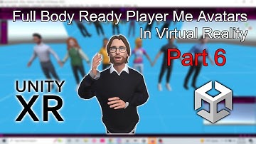 How to Use Full Body Ready Player Me Avatars in VR - Unity Tutorial - Part 6