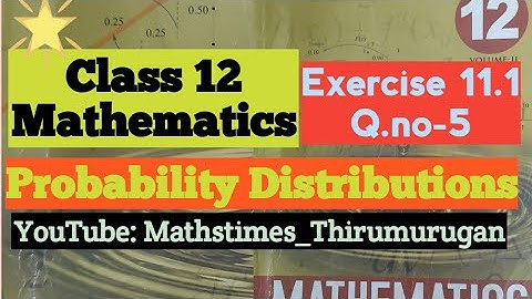 12th/EX-11.1/Q.no-5/Probability Distributions/Solution in Detailed Explanation