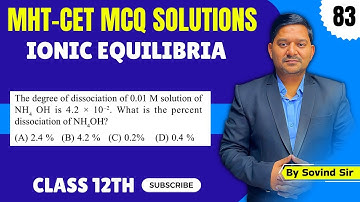 The degree of dissociation of 0.01 M | MHT-CET 2024 Questions | Chemistry Solutions | Sovind Sir