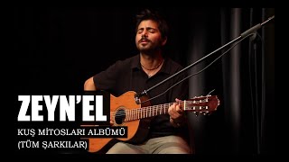 Zeynel - Kuş Mitosları Albümü (Tüm Şarkılar)