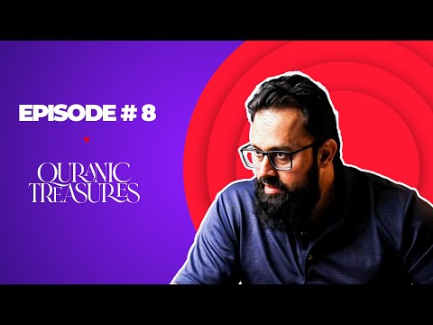 Quranic Treasures | Ramadan Exclusive | Ep. 8 - Ustadh Wajihuddin.