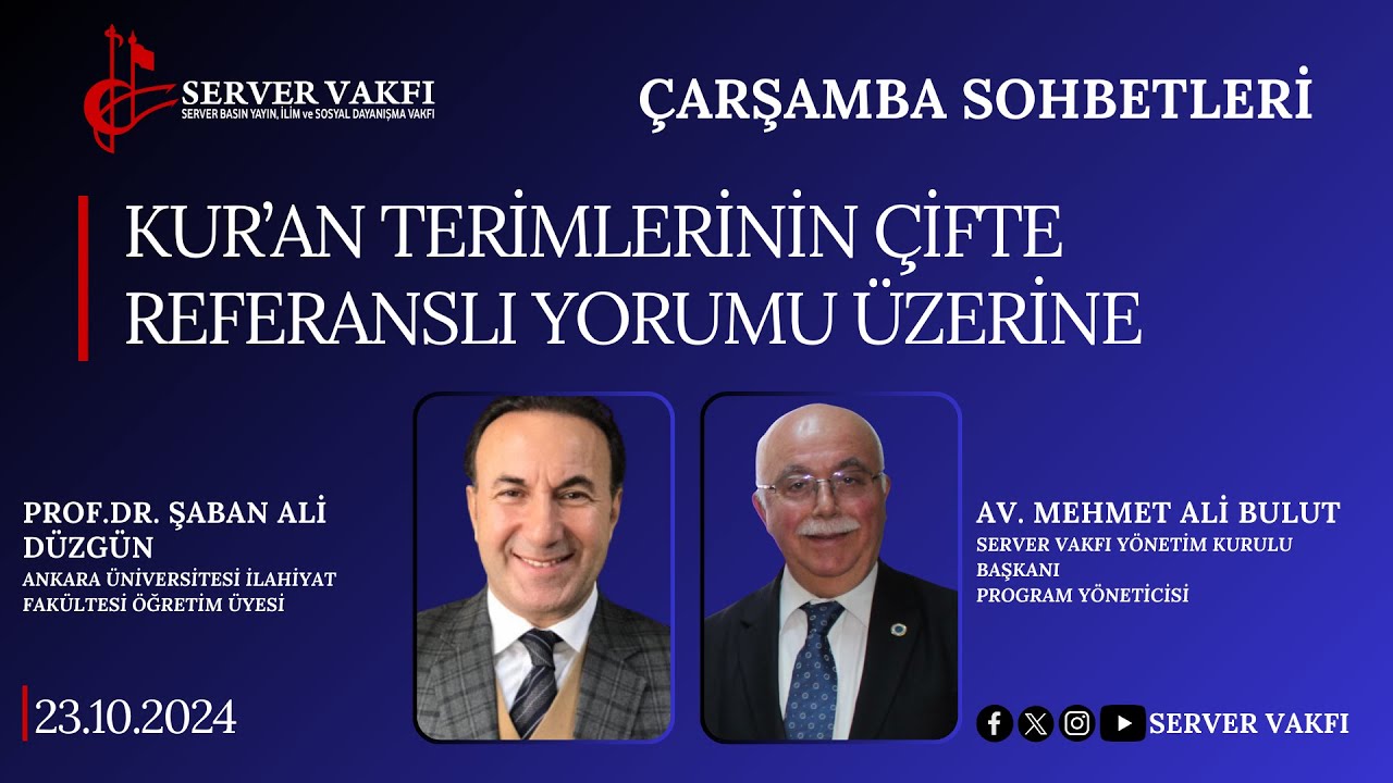 ÇARŞAMBA SOHBELERİ PROF.DR. ŞABAN ALİ DÜZGÜN ''KUR'AN TERİMLERİNİN ÇİFTE REFERANSLI YORUMU''