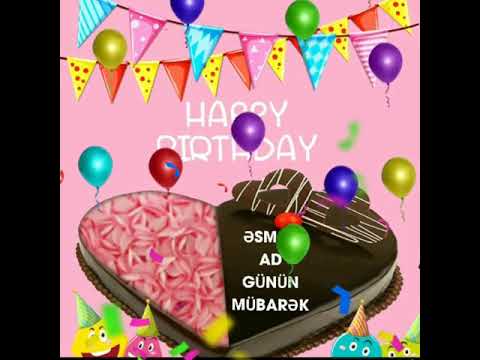 Əsmər ad günün mübarək olsun 🎂