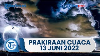 Prakiraan Cuaca BMKG Senin 13 Juni 2022: Hujan Lebat dan Angin Kencang Melanda 28 Wilayah Indonesia
