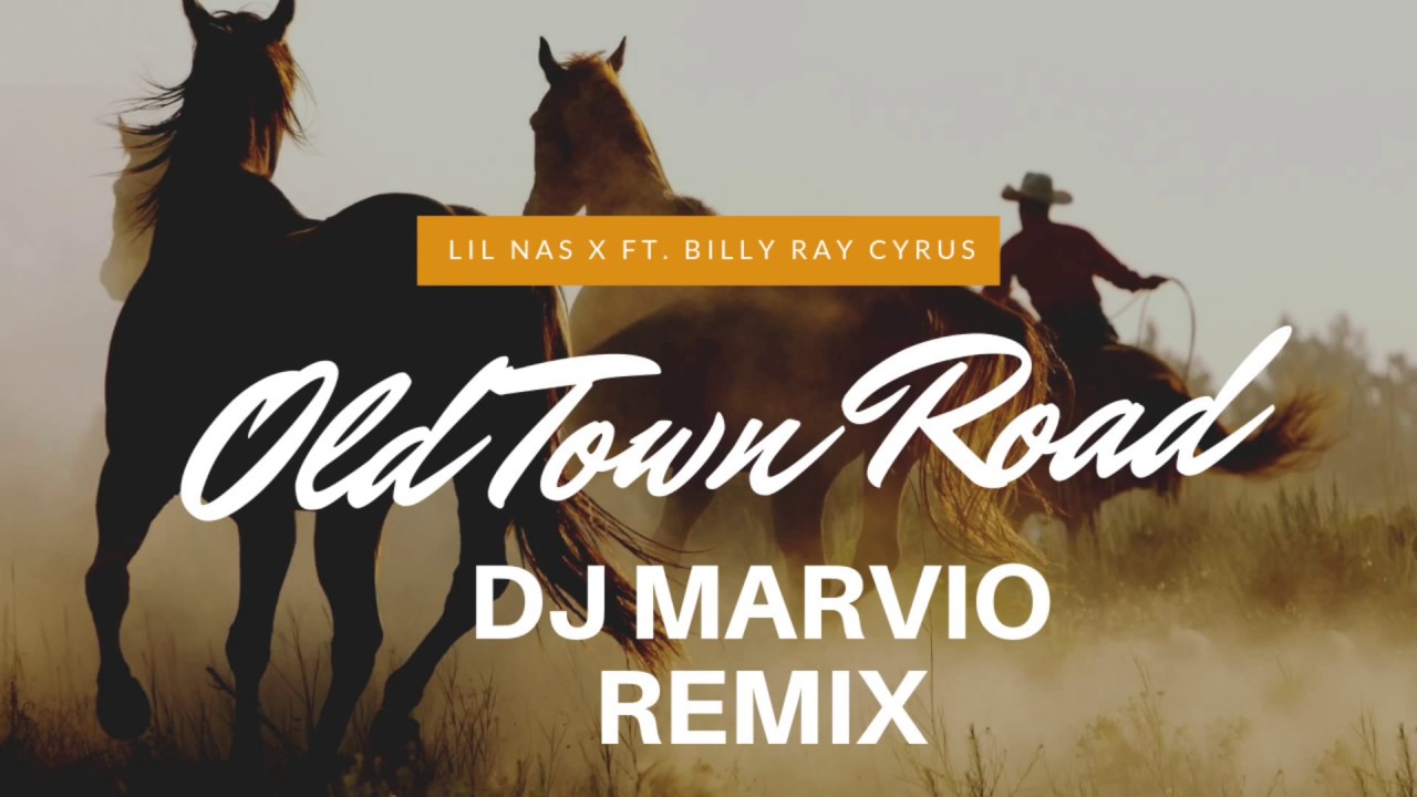 Old Town Road (feat. Billy ray Cyrus) [Remix].