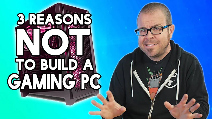 Three Reasons NOT to Build a Gaming PC (and 4 reasons you still should)