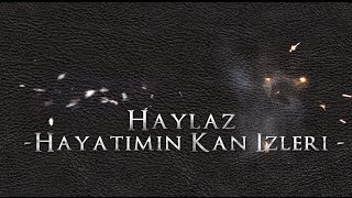 Haylaz - Hayatımın Kan İzleri 2013  [ Fenaaa ] Resimi