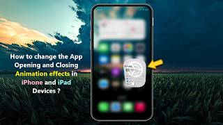 How to change the App Opening and Closing Animation effects in iPhone and iPad Devices ?