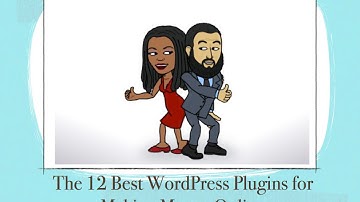 Part 2: The 12 Best WordPress Plugins for Making Money Online