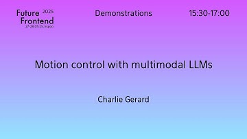 FF25 - Motion control with multimodal LLMs - Charlie Gerard