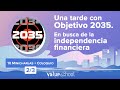 Objetivo 2035. En busca de la independencia financiera (2/3) - Value School