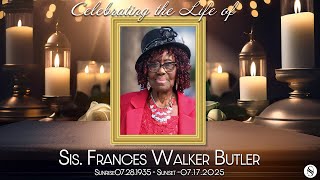 Celebrating the Life of Sis. Frances Walker Butler | 07.26.25 | 10:00 am.