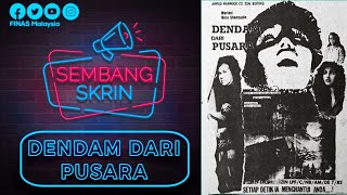 SEMBANG SKRIN : FILEM DENDAM DARI PUSARA