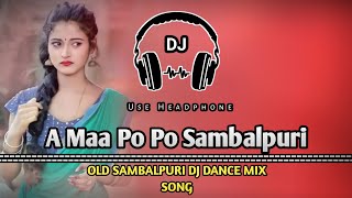 A Maa Po Po || Sambalpuri Dance Mix || Dj Dance Mix Song ||Khatra Dance Zone
