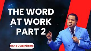 THE WORD AT WORK  Part 2 - Pastor Chris Oyakhilome Ph.D