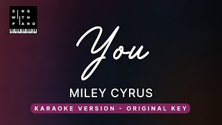 Video thumbnail of "You - Miley Cyrius (Live Ver. Original Key Karaoke) - Piano Instrumental Cover with Lyrics"