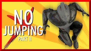 Beating WARFRAME Without Jumping [PART 2]