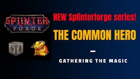 NEW Splinterforge Series - "The Common Hero"