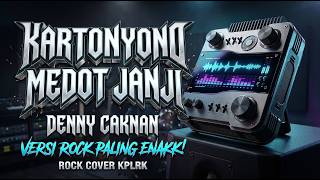 KARTONYONO MEDOT JANJI – DENNY CAKNAN | ROCK COVER KPLRK