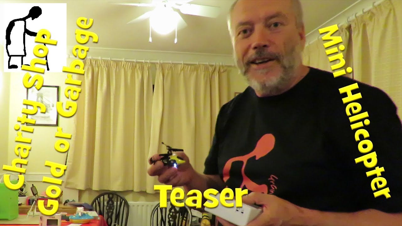 Charity Shop Gold or Garbage? Mini Helicopter TEASER