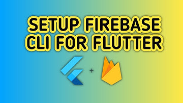 Setup Firebase CLI for Flutter | 2022 |