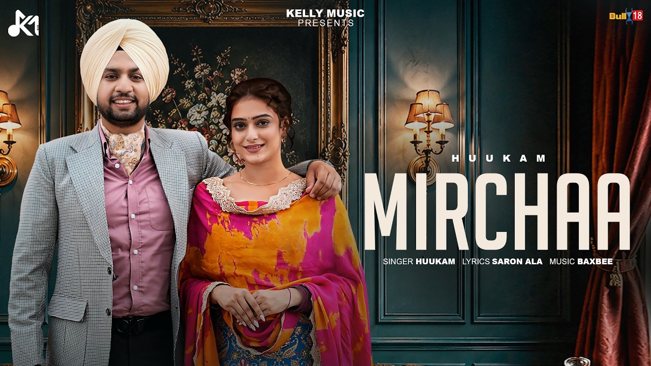 Watch Mirchaa (Official Video) | Huukam | Latest Punjabi Songs 2026 | New Punjabi Songs 2026 | Kelly Music on YouTube Watch Mirchaa (Official Video) | Huukam | Latest Punjabi Songs 2026 | New Punjabi Songs 2026 | Kelly Music on YouTube
