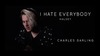 Charles Darling - I Hate Everybody (Halsey Cover) Acoustic Session