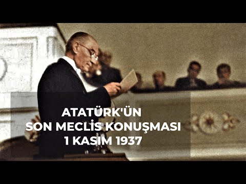 Atatürk'ün Son Meclis Konuşması (1 Kasım 1937)