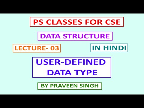 Data Structure Lecture 3 User Define Data Types in hindi - YouTube