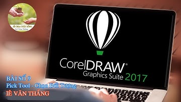 Coreldraw x9 - Học Căn Bản - Bài 9 - Pick Tool - Chọn Đối Tượng