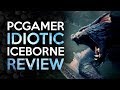 BuT wHaT aBoUt ThE mOnStErS - PCGamers Idiotic Iceborne Review